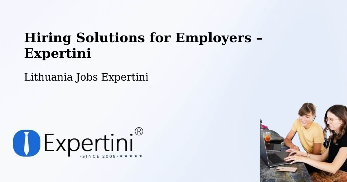 Hiring Solutions for Employers in Eiguliai - Eiguliai, Lithuania Jobs Expertini