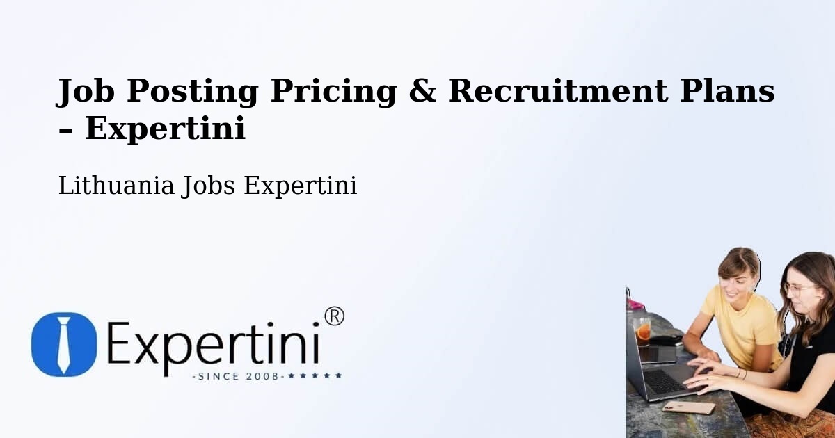 Job Posting Pricing & Recruitment Plans – Eiguliai - Eiguliai, Lithuania Jobs Expertini